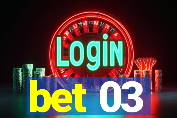 bet 03